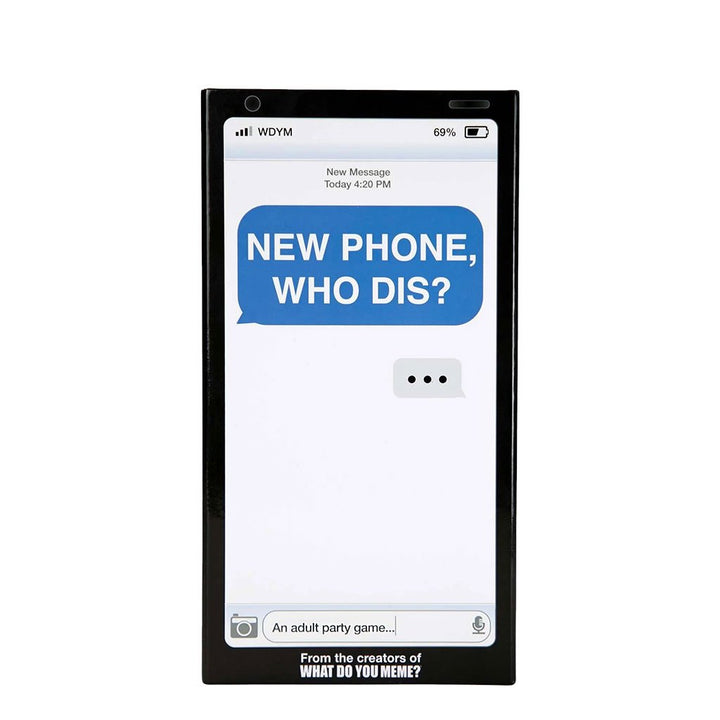 810816030302 - New Phone, Who Dis™ by WHAT DO YOU MEME® Text Message Adult Party Card Game - Front